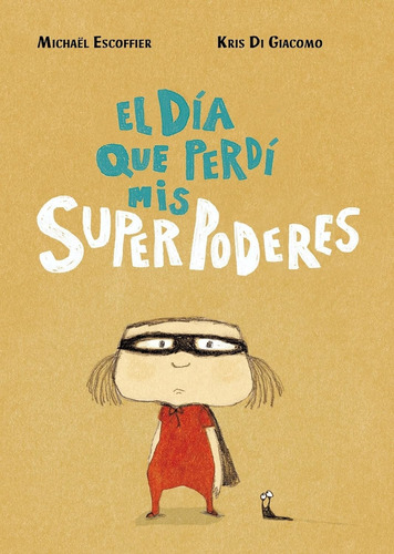 El Dia Que Perdi Mis Superpoderes - Michael Escoffier