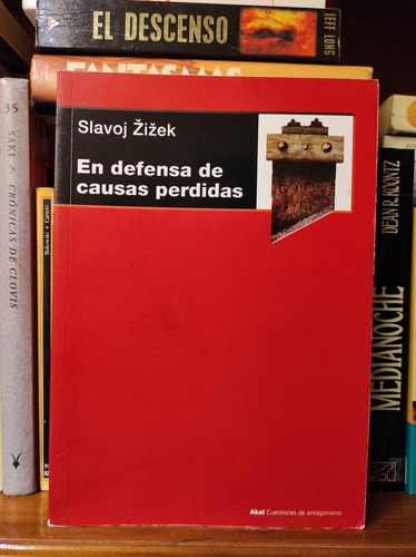 Slavoj Zizek En Defensa De Las Causas Perdidas 