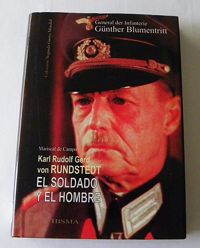 Von Rundstedt El Soldado Y El Hombre - Günther Blumentritt