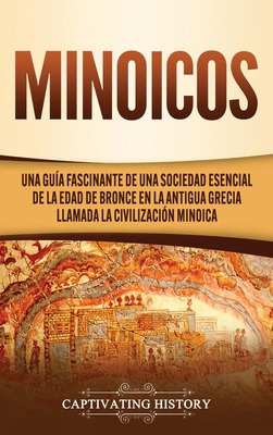 Libro Minoicos: Una Guã­a Fascinante De Una Sociedad Esen...