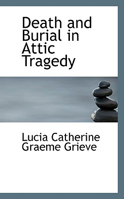 Libro Death And Burial In Attic Tragedy - Catherine Graem...