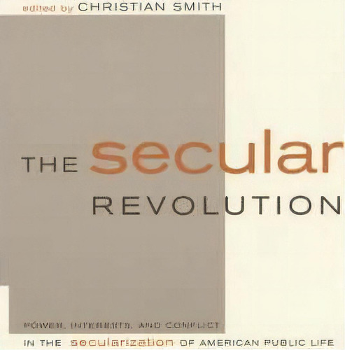 The Secular Revolution, De Christian Smith. Editorial University California Press, Tapa Blanda En Inglés