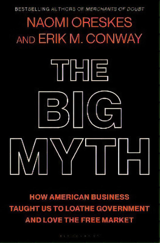 The Magic Of The Marketplace : The True History Of A False Idea, De Naomi Oreskes. Editorial Bloomsbury Publishing, Tapa Dura En Inglés