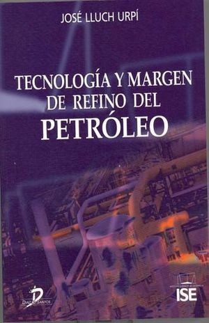 Libro Tecnologia Y Margen De Refino Del Petroleo Nuevo