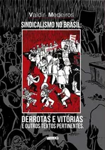 Comprar Sindicalismo No Brasil: Derrotas E Vitórias E Outros Textos Pertinentes, De Valdir Medeiros. Série Não Aplicável, Vol. 1. Editora Clube De Autores, Capa Mole, Edição 1 Em Português, 2018