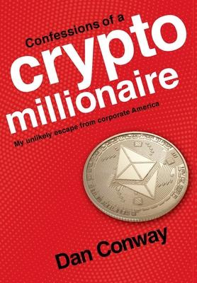 Libro Confessions Of A Crypto Millionaire : My Unlikely E...