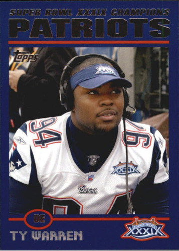 2005 Patriots Topps Super Bowl Champions #2 Ty Warren 