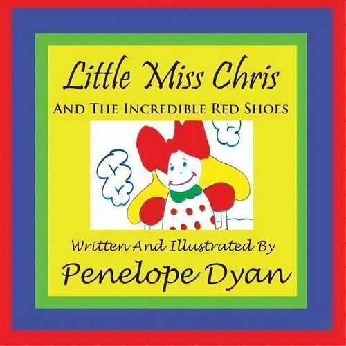 Little Miss Chris And The Incredible Red Shoes, De Penelope Dyan. Editorial Bellissima, Tapa Blanda En Inglés