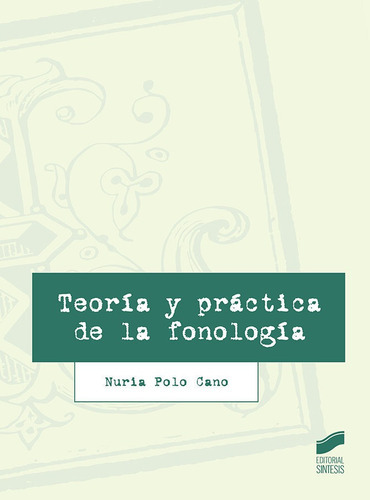 Teorãâa Y Prãâ¡ctica De La Fonologãâa, De Polo Cano, Nuria. Editorial Sintesis, Tapa Blanda En Español