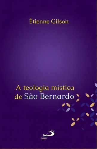 A Teologia Mística De São Bernardo, De Gilson, Etienne. Paulus Editora Em Português