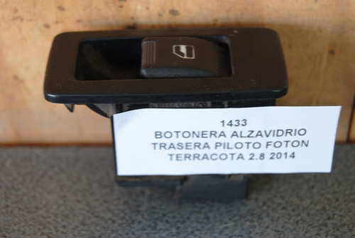 Botonera Alzavidrio Trasera Piloto Foton Terracota 2.8 2014