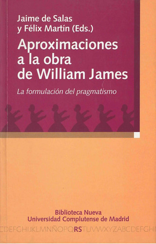 Aproximaciones a la obra de William James: La formulación del pragmatismo, de es, Vários. Editorial Biblioteca Nueva, tapa blanda en español, 2005