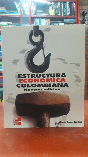 Estructura Económica Colombiana 9 Ed - Gilberto Arango