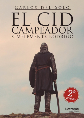 El Cid Campeador. Simplemente Rodrigo, De Carlos Del Solo