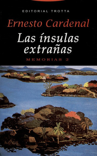 Las Insulas Extrañas, De Cardenal, Ernesto. Editorial Trotta, Tapa Blanda, Edición 1 En Español, 2002