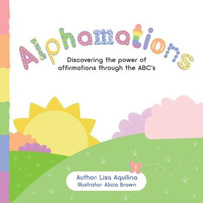 Libro Alphamations: Discovering The Power Of Affirmations...