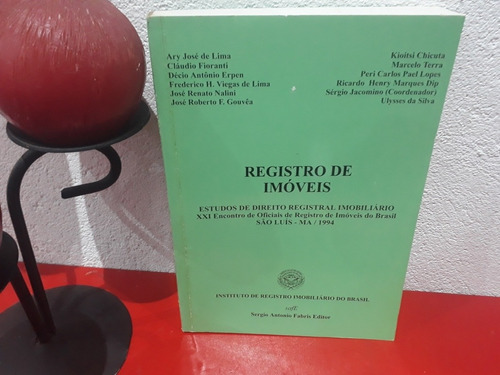 Livro: Registro De Imóveis - Estudos De Direito Registral Imobiliário - Encontro São Luís - Ma 1994 - Edição 2003