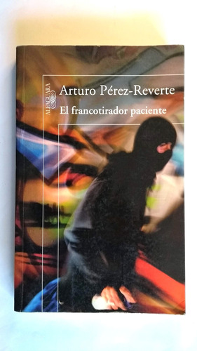 El Francotirador Paciente. Arturo Pérez-reverte.