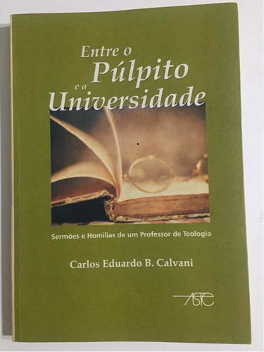 Entre El Púlpito Y La Universidad Carlos Calvani Como Nuevo