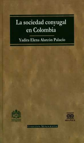 Libro Sociedad Conyugal En Colombia. Pasado, Presente Y Fut