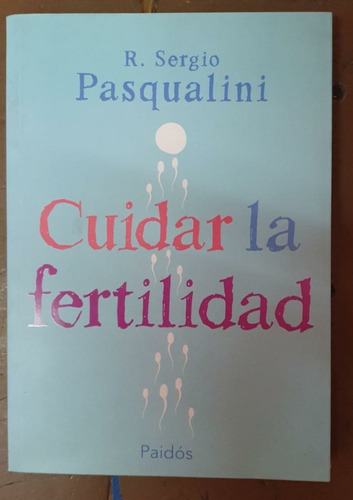 Cuidar La Fertilidad - R Sergio Pasqualini Editorial Paidós