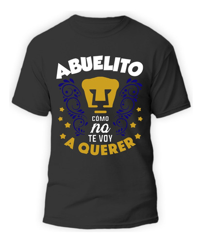 Playeras  Abuelo Como No Te Voy A Querer C.u. Pumas Abue-029