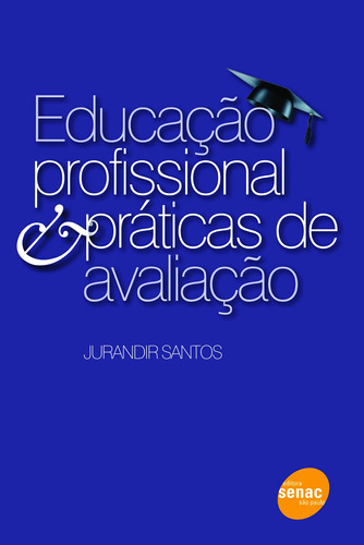 Livro Educação Profissional & Práticas De Avaliação