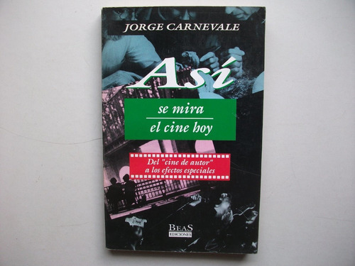 Así Se Mira El Cine Hoy - Jorge Carnevale