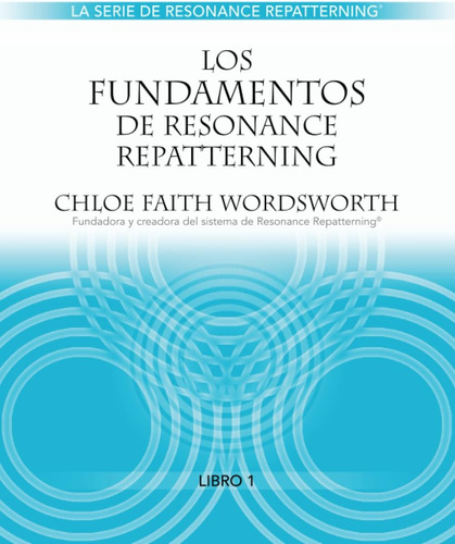 Libro: Los Fundamentos De Resonance Repatterning (spanish La