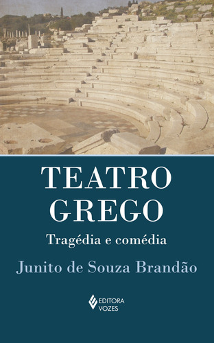 Teatro Grego: Tragédia e comédia, de Brandão, Junito de Souza. Editora Vozes Ltda., capa mole em português, 2011