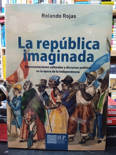 Rolando Rojas - La República Imaginada