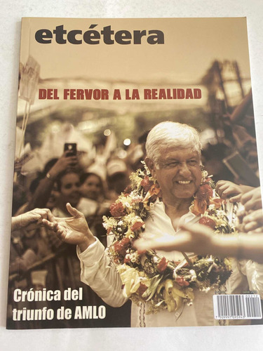 Etc. Del Fervor A La Realidad Crónica Del Triunfo De Amlo