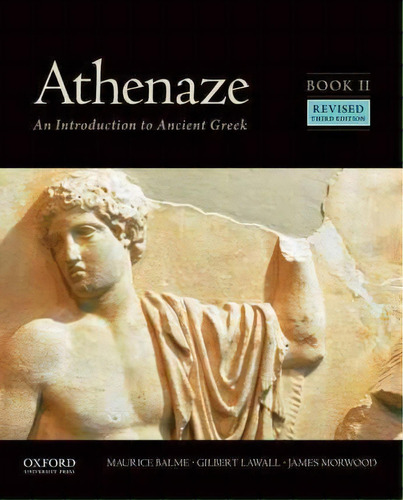 Athenaze, Book Ii : An Introduction To Ancient Greek, De Maurice Balme. Editorial Oxford University Press Inc, Tapa Blanda En Inglés