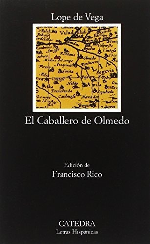 El Caballero De Olmedo: 147 (letras Hispánicas)