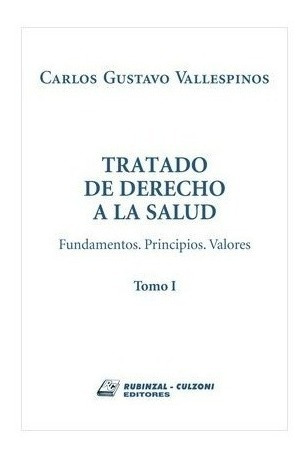 Tratado De Derecho A La Salud Tomo 1 - Vallespinos, Carlos G