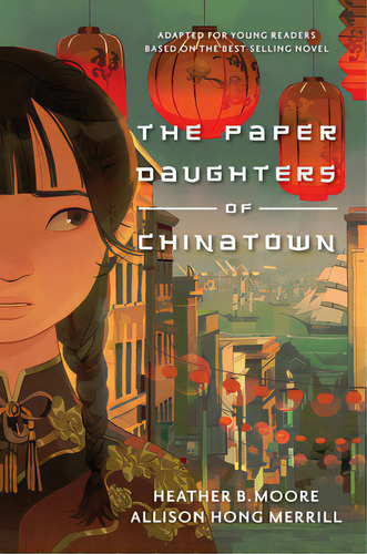 The Paper Daughters Of Chinatown: Adapted For Young Readers From The Best-selling Novel, De Moore, Heather B.. Editorial Shadow Mountain Pub, Tapa Dura En Inglés