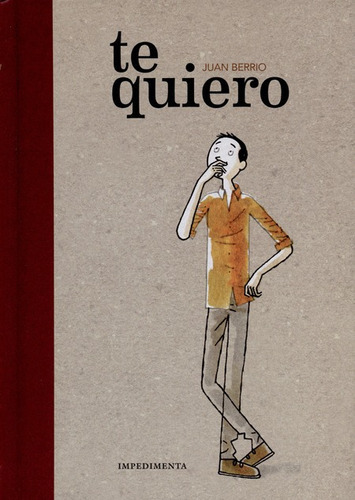 Te Quiero, De Juan Berrio. Editorial Impedimenta, Tapa Dura, Edición 1 En Español, 2017