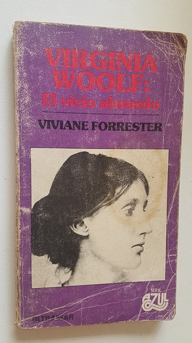 Virginia Woolf : El Vicio Absurdo Viviane Forrester Ultramar (Usado)