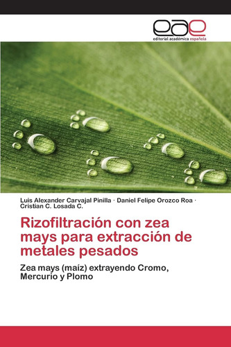 Libro: Rizofiltración Con Zea Mays Para Extracción De Metale