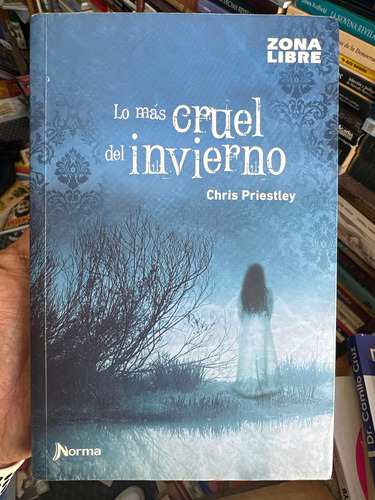 Lo Más Cruel Del Invierno - Chris Priestley - Zona Libre