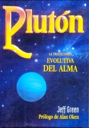 Plutón - Trayectoria Evolutiva Del Alma, Jeff Green, Cárcamo