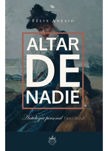 Altar De Nadie, De Anesio, Félix. Editorial Oxeda, Tapa Blanda, Edición 1 En Español
