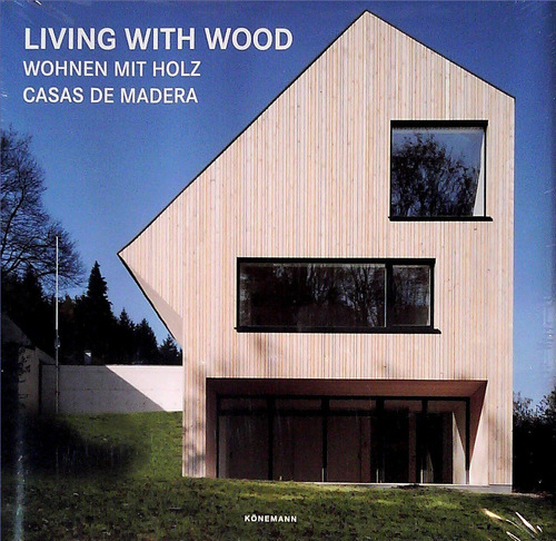 Living With Wood. Casas De Madera -