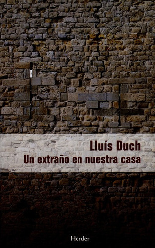 Un Extraño En Nuestra Casa, De Duch, Lluís. Editorial Herder, Tapa Dura, Edición 1 En Español, 2007