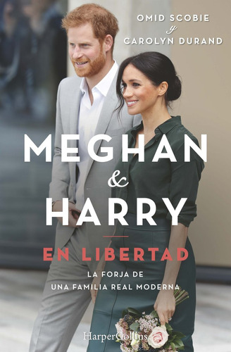 Meghan Y Harry En Libertad - Scobie, Omid/durand, Carolyn