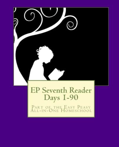 Ep Seventh Reader Days 1-90: Part Of The Easy Peasy All-in-one Homeschool (ep Reader Series), De Giles, Lee. Editorial Oem, Tapa Blanda En Inglés