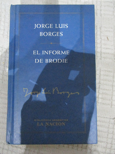 Jorge Luis Borges - El Informe De Brodie
