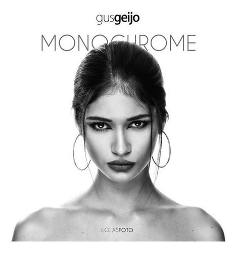 Monochrome, de Geijo Alonso, Gustavo. Editorial EOLAS EDICIONES, tapa blanda en español