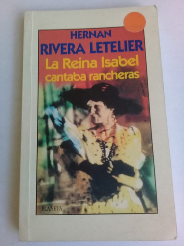 La Reina Isabel Cantaba Rancheras  Hernán Rivera Letelier 