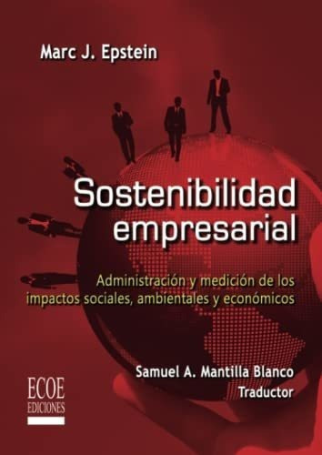 Sostenibilidad Empresarial Administracion Y Medicio, De Epstein, Marc. Editorial Ecoe Ediciones En Español